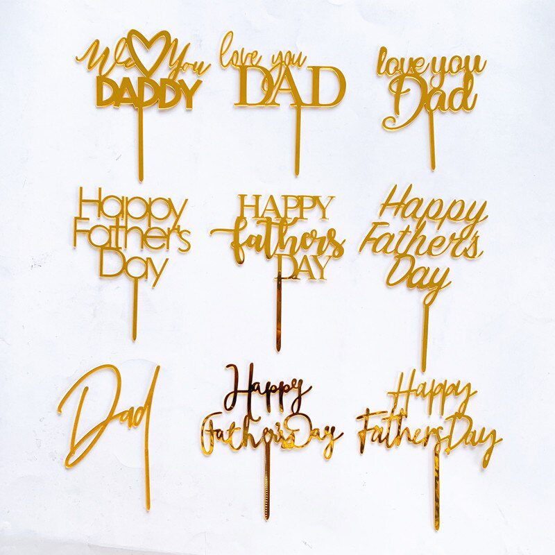 NEW 9 Styles Acrylic Gold Happy Fathers Day Cake Topper Love You DAD Best DAD Ever Party Supplies Cake Decoration