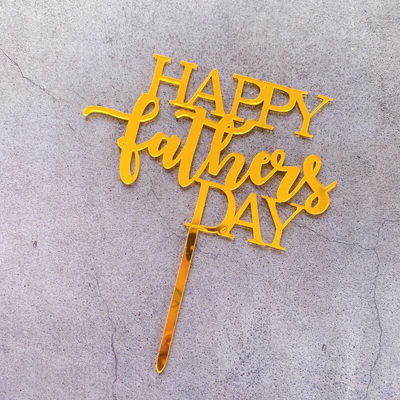 NEW 9 Styles Acrylic Gold Happy Fathers Day Cake Topper Love You DAD Best DAD Ever Party Supplies Cake Decoration