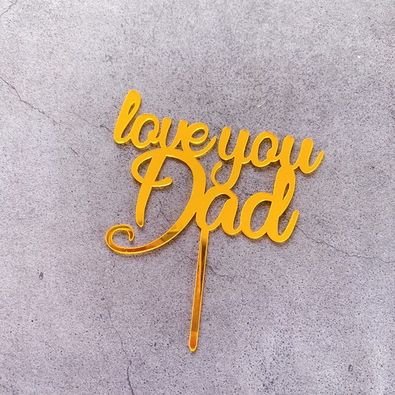 NEW 9 Styles Acrylic Gold Happy Fathers Day Cake Topper Love You DAD Best DAD Ever Party Supplies Cake Decoration